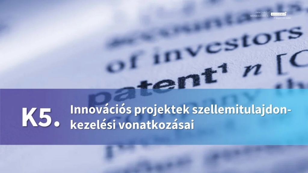 Innovációs projektek szellemitulajdon-kezelési vonatkozásai